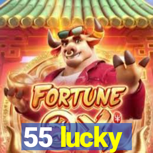 55 lucky